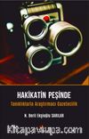 Hakikatin Peşinde & Tanıklıklarla Araştırmacı Gazetecilik