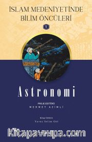 Astronomi / İslam Medeniyetinde Bilim Öncüleri 1