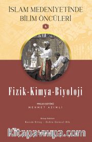 Fizik - Kimya - Biyoloji / İslam Medeniyetinde Bilim Öncüleri 4