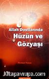 Allah Dostlarına Hüzün ve Gözyaşı