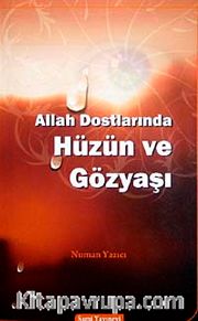 Allah Dostlarına Hüzün ve Gözyaşı