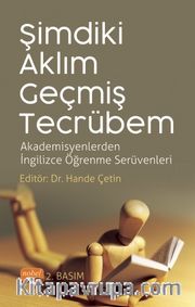 Şimdiki Aklım Geçmiş Tecrübem <br /> Akademisyenlerden İngilizce Öğrenme Serüvenleri