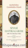 Siyasi Hatıralarım & 1908-1913 Meşrûtiyet Yılları