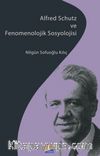 Alfred Schutz ve Fenomenolojik Sosyolojisi