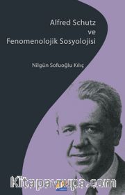 Alfred Schutz ve Fenomenolojik Sosyolojisi