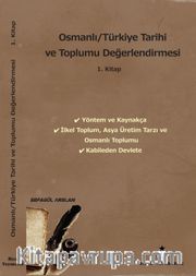 Osmanlı - Türkiye Tarihi ve Toplumu Değerlendirmesi 1. Kitap