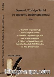 Osmanlı - Türkiye Tarihi ve Toplumu Değerlendirmesi 2. Kitap