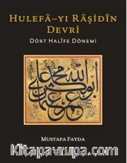 Hulefa-yı Raşidin Devri <br /> Dört Halife Dönemi