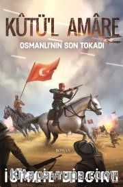 Kutü'l amare <br /> Osmanlı'nın Son Tokadı
