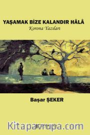 Yaşamak Bize Kalandır Hala <br /> Korona Yazıları