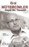 Hayat Bir Tesadüf & Erol Mütercimler