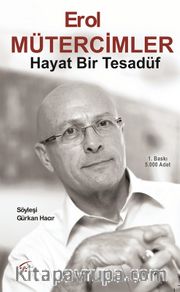 Hayat Bir Tesadüf <br /> Erol Mütercimler
