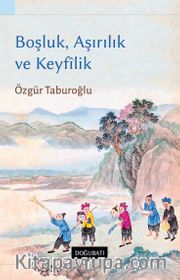 Boşluk, Aşırılık ve Keyfilik