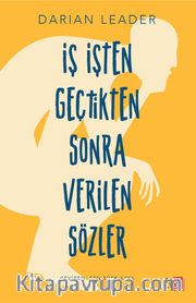 İş İşten Geçtikten Sonra Verilen Sözler
