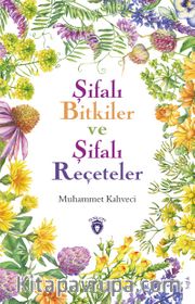 Şifalı Bitkiler ve Şifalı Reçeteler