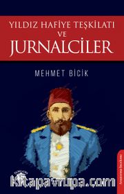 Yıldız Hafiye Teşkilatı ve Jurnalciler