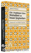 Ehl-i Hakikate Göre Muhabbet ve İnsan Şeytanları & Tasavvuf ve Ahlak Yazıları