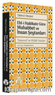 Ehl-i Hakikate Göre Muhabbet ve İnsan Şeytanları <br /> Tasavvuf ve Ahlak Yazıları