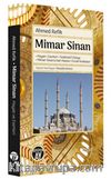 Mimar Sinan & Hayatı - Eserleri - Tezkiretü’l Ebniye - Mimar Sinan’a Dair Hazine-i Evrak Vesikaları