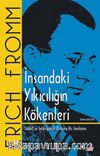 İnsandaki Yıkıcılığın Kökenleri & Şiddet ve Saldırganlık Üzerine Bir İnceleme