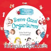 Benim Güzel Organlarım / Organlarımla Allah’a Şükrediyorum