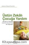 Üstün Zekalı Çocuğa Yardım & Okulda ve Hayatta Başarılı Olması İçin Ne Yapmalı?
