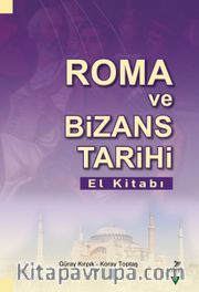 Roma ve Bizans Tarihi El Kitabı