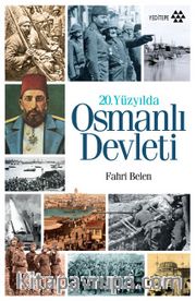 20. Yüzyılda Osmanlı Devleti