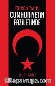 Türk'ün Tarihi Cumhuriyetin Faziletinde