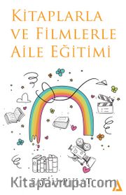 Kitaplarla ve Filmlerle Aile Eğitimi