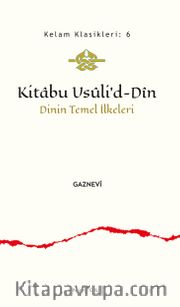 Kitabu Usûli’d-Dîn <br /> Dinin Temel İlkeleri