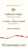 Mülhatü’l-İ‘tikad İtikadın Güzelliği ve et-Terhîb an Salati'r-Regaib Bid'at Risalesi