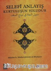 Selefi Anlayış Kurtuluşun Yoludur
