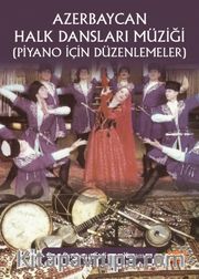 Azerbaycan Halk Dansları Müziği (Piyano İçin Düzenlemeler)