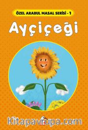 Ayçiçeği / Özel Arabul Masal Serisi 1