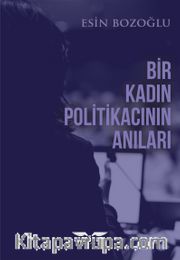Bir Kadın Politikacının Anıları