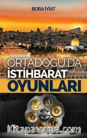 Orta Doğu'da İstihbarat Oyunları