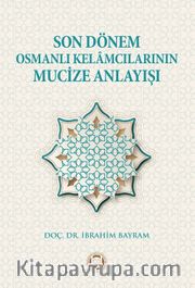 Son Dönem Osmanlı Kelamcılarının Mucize Anlayışı