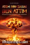 Atom Bombasını Ben Attım