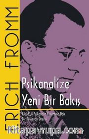 Psikanalize Yeni Bir Bakış <br /> Freud’ un Psikanaliz Kuramına Dair Bir Revizyon Önerisi