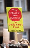 The Critique of Neoliberalism in David Hare's Plays
