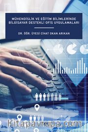 Mühendislik ve Eğitim Bilimlerinde Bilgisayar Destekli Ofis Uygulamaları