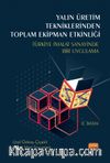 Yalın Üretim Tekniklerinden Toplam Ekipman Etkinliği,Türkiye İmalat Sanayinde Bir UygulamaYalın Üretim Tekniklerinden Toplam Ekipman Etkinliği,Türkiye İmalat Sanayinde Bir Uygulama