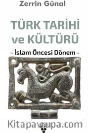 Türk Tarihi ve Kültürü <br /> İslam Öncesi Dönem