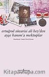 Ertuğrul Süvarisi Ali Bey'den Ayşe Hanım'a Mektuplar