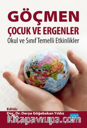 Göçmen Çocuk ve Ergenler <br /> Okul ve Sınıf Temelli Etkinlikler