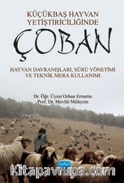 Küçükbaş Hayvan Yetiştiriciliğinde Çoban <br />  Hayvan Davranışları, Sürü Yönetimi ve Teknik Mera Kullanımı