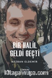 Bir Halil Geldi Geçti