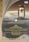 Hz. Osman'ın Şehadeti (radiallahu anh) / Kıyamet Alemetleri Serisi-2