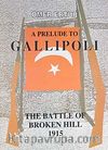 A Prelude to Gallipol & The Battle of Broken Hill